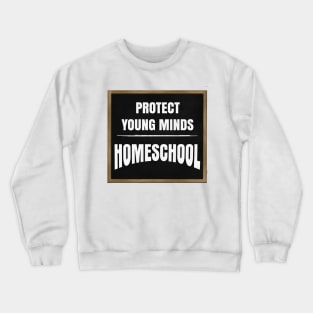 PROTECT YOUNG MINDS - HOMESCHOOL Crewneck Sweatshirt